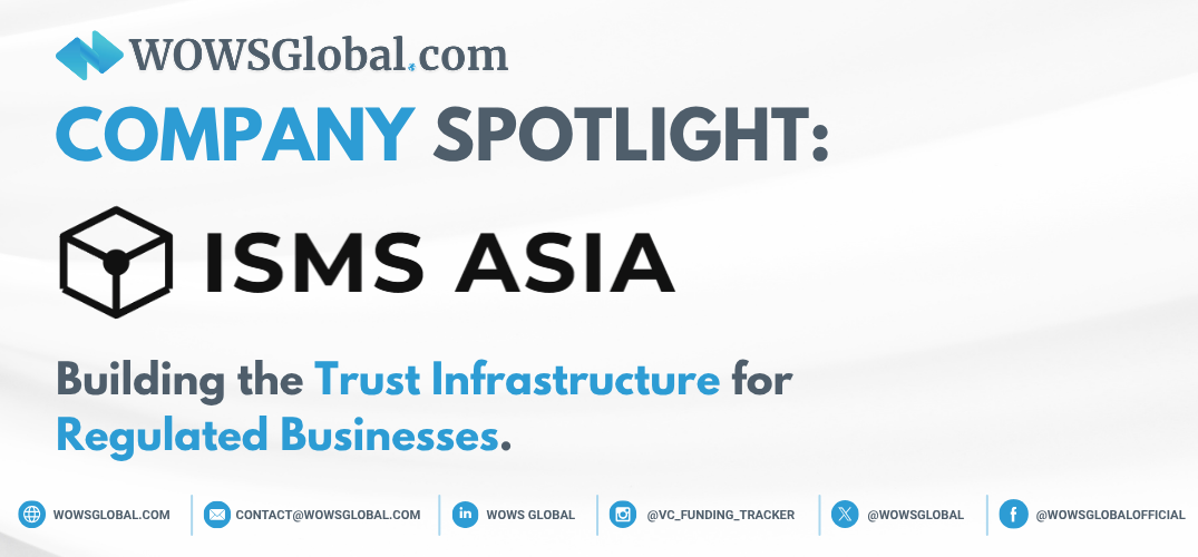 ISMS Asia: Building the Trust Infrastructure for Regulated Businesses